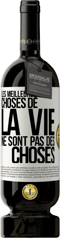 49,95 € Envoi gratuit | Vin rouge Édition Premium MBS® Réserve Les meilleures choses de la vie ne sont pas des choses Étiquette Blanche. Étiquette personnalisable Réserve 12 Mois Récolte 2015 Tempranillo