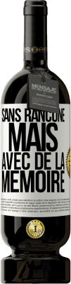 49,95 € Envoi gratuit | Vin rouge Édition Premium MBS® Réserve Sans rancune mais avec de la mémoire Étiquette Blanche. Étiquette personnalisable Réserve 12 Mois Récolte 2014 Tempranillo