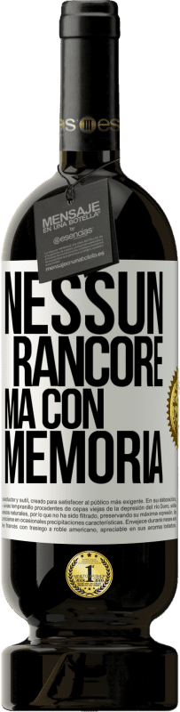 49,95 € Spedizione Gratuita | Vino rosso Edizione Premium MBS® Riserva Nessun rancore, ma con memoria Etichetta Bianca. Etichetta personalizzabile Riserva 12 Mesi Raccogliere 2015 Tempranillo