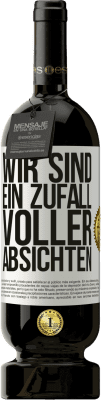 49,95 € Kostenloser Versand | Rotwein Premium Ausgabe MBS® Reserve Wir sind ein Zufall voller Absichten Weißes Etikett. Anpassbares Etikett Reserve 12 Monate Ernte 2015 Tempranillo