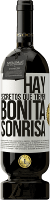 49,95 € Envío gratis | Vino Tinto Edición Premium MBS® Reserva Hay secretos que tienen bonita sonrisa Etiqueta Blanca. Etiqueta personalizable Reserva 12 Meses Cosecha 2014 Tempranillo