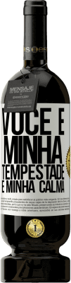 49,95 € Envio grátis | Vinho tinto Edição Premium MBS® Reserva Você é minha tempestade e minha calma Etiqueta Branca. Etiqueta personalizável Reserva 12 Meses Colheita 2016 Tempranillo