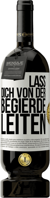 49,95 € Kostenloser Versand | Rotwein Premium Ausgabe MBS® Reserve Lass dich von der Begierde leiten Weißes Etikett. Anpassbares Etikett Reserve 12 Monate Ernte 2015 Tempranillo