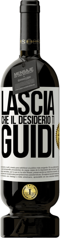 49,95 € Spedizione Gratuita | Vino rosso Edizione Premium MBS® Riserva Lascia che il desiderio ti guidi Etichetta Bianca. Etichetta personalizzabile Riserva 12 Mesi Raccogliere 2015 Tempranillo