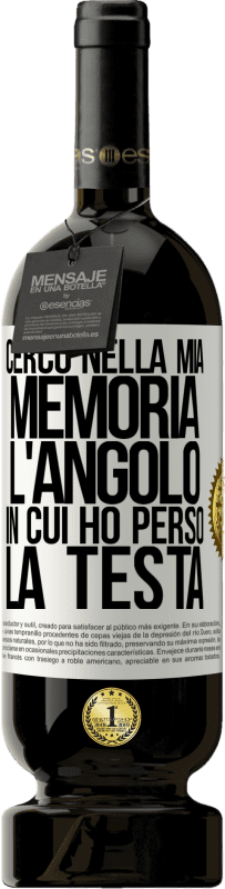 49,95 € Spedizione Gratuita | Vino rosso Edizione Premium MBS® Riserva Cerco nella mia memoria l'angolo in cui ho perso la testa Etichetta Bianca. Etichetta personalizzabile Riserva 12 Mesi Raccogliere 2015 Tempranillo