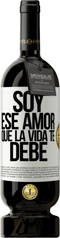 49,95 € Envío gratis | Vino Tinto Edición Premium MBS® Reserva Soy ese amor que la vida te debe Etiqueta Blanca. Etiqueta personalizable Reserva 12 Meses Cosecha 2015 Tempranillo