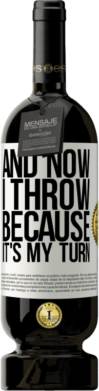 49,95 € 送料無料 | 赤ワイン プレミアム版 MBS® 予約する そして今、私は私の番だから投げます ホワイトラベル. カスタマイズ可能なラベル 予約する 12 月 収穫 2016 Tempranillo