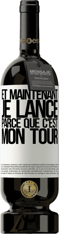 49,95 € Envoi gratuit | Vin rouge Édition Premium MBS® Réserve Et maintenant je lance parce que c'est mon tour Étiquette Blanche. Étiquette personnalisable Réserve 12 Mois Récolte 2015 Tempranillo