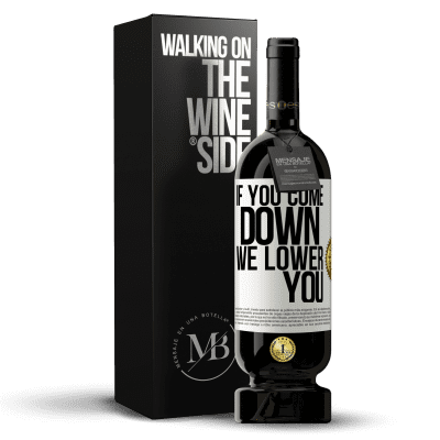 «If you come down, we lower you» Premium Edition MBS® Reserve