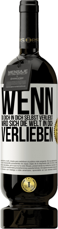 49,95 € Kostenloser Versand | Rotwein Premium Ausgabe MBS® Reserve Wenn du dich in dich selbst verliebst, wird sich die Welt in dich verlieben Weißes Etikett. Anpassbares Etikett Reserve 12 Monate Ernte 2015 Tempranillo