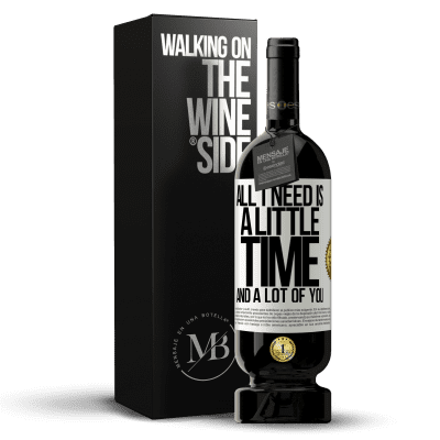 «All I need is a little time and a lot of you» Premium Edition MBS® Reserve