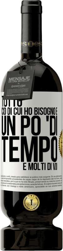 49,95 € Spedizione Gratuita | Vino rosso Edizione Premium MBS® Riserva Tutto ciò di cui ho bisogno è un po 'di tempo e molti di voi Etichetta Bianca. Etichetta personalizzabile Riserva 12 Mesi Raccogliere 2015 Tempranillo