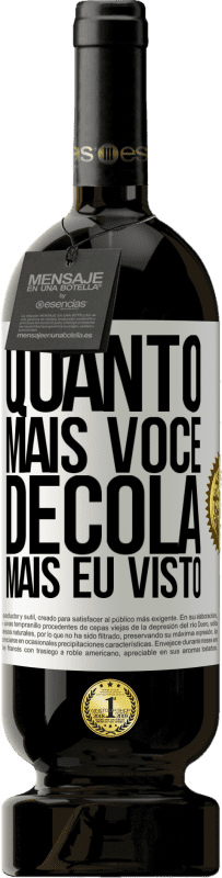 49,95 € Envio grátis | Vinho tinto Edição Premium MBS® Reserva Quanto mais você decola, mais eu visto Etiqueta Branca. Etiqueta personalizável Reserva 12 Meses Colheita 2015 Tempranillo