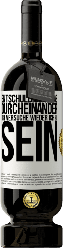 49,95 € Kostenloser Versand | Rotwein Premium Ausgabe MBS® Reserve Entschuldigung das Durcheinander, ich versuche wieder ich zu sein Weißes Etikett. Anpassbares Etikett Reserve 12 Monate Ernte 2015 Tempranillo