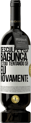 49,95 € Envio grátis | Vinho tinto Edição Premium MBS® Reserva Desculpe pela bagunça, estou tentando ser eu novamente Etiqueta Branca. Etiqueta personalizável Reserva 12 Meses Colheita 2015 Tempranillo