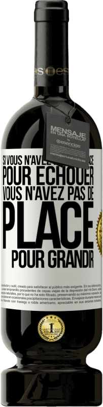 49,95 € Envoi gratuit | Vin rouge Édition Premium MBS® Réserve Si vous n'avez pas de place pour échouer, vous n'avez pas de place pour grandir Étiquette Blanche. Étiquette personnalisable Réserve 12 Mois Récolte 2015 Tempranillo