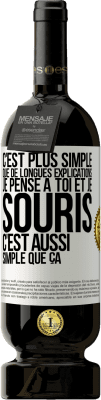 49,95 € Envoi gratuit | Vin rouge Édition Premium MBS® Réserve C'est plus simple que de longues explications. Je pense à toi et je souris. C'est aussi simple que ça Étiquette Blanche. Étiquette personnalisable Réserve 12 Mois Récolte 2015 Tempranillo