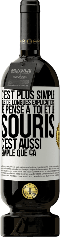 49,95 € Envoi gratuit | Vin rouge Édition Premium MBS® Réserve C'est plus simple que de longues explications. Je pense à toi et je souris. C'est aussi simple que ça Étiquette Blanche. Étiquette personnalisable Réserve 12 Mois Récolte 2015 Tempranillo