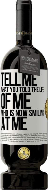 49,95 € Free Shipping | Red Wine Premium Edition MBS® Reserve Tell me what you told the life of me who is now smiling at me White Label. Customizable label Reserve 12 Months Harvest 2015 Tempranillo