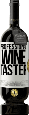 49,95 € Бесплатная доставка | Красное вино Premium Edition MBS® Бронировать Professional wine taster Белая этикетка. Настраиваемая этикетка Бронировать 12 Месяцы Урожай 2014 Tempranillo