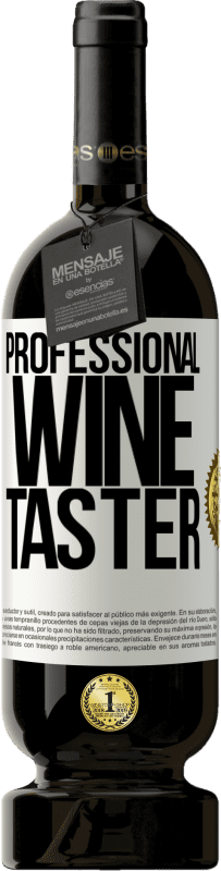 49,95 € Spedizione Gratuita | Vino rosso Edizione Premium MBS® Riserva Professional wine taster Etichetta Bianca. Etichetta personalizzabile Riserva 12 Mesi Raccogliere 2014 Tempranillo