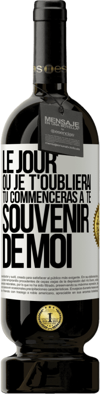 49,95 € Envoi gratuit | Vin rouge Édition Premium MBS® Réserve Le jour où je t'oublierai, tu commenceras à te souvenir de moi Étiquette Blanche. Étiquette personnalisable Réserve 12 Mois Récolte 2015 Tempranillo