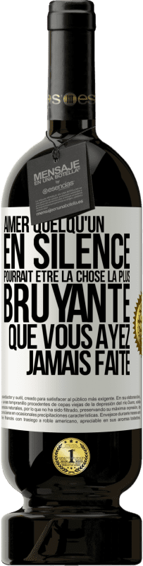 49,95 € Envoi gratuit | Vin rouge Édition Premium MBS® Réserve Aimer quelqu'un en silence pourrait être la chose la plus bruyante que vous ayez jamais faite Étiquette Blanche. Étiquette personnalisable Réserve 12 Mois Récolte 2015 Tempranillo