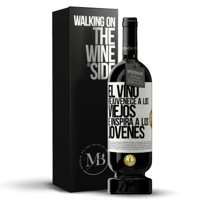 «El vino rejuvenece a los viejos e inspira a los jóvenes» Edición Premium MBS® Reserva