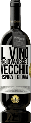 49,95 € Spedizione Gratuita | Vino rosso Edizione Premium MBS® Riserva Il vino ringiovanisce il vecchio e ispira i giovani Etichetta Bianca. Etichetta personalizzabile Riserva 12 Mesi Raccogliere 2014 Tempranillo