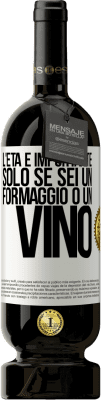 49,95 € Spedizione Gratuita | Vino rosso Edizione Premium MBS® Riserva L'età è importante solo se sei un formaggio o un vino Etichetta Bianca. Etichetta personalizzabile Riserva 12 Mesi Raccogliere 2014 Tempranillo