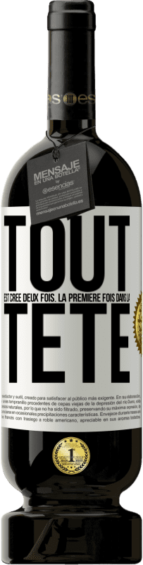 49,95 € Envoi gratuit | Vin rouge Édition Premium MBS® Réserve Tout est créé deux fois. La première fois dans la tête Étiquette Blanche. Étiquette personnalisable Réserve 12 Mois Récolte 2016 Tempranillo