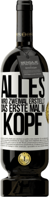 49,95 € Kostenloser Versand | Rotwein Premium Ausgabe MBS® Reserve Alles wird zweimal erstellt. Das erste Mal im Kopf Weißes Etikett. Anpassbares Etikett Reserve 12 Monate Ernte 2015 Tempranillo