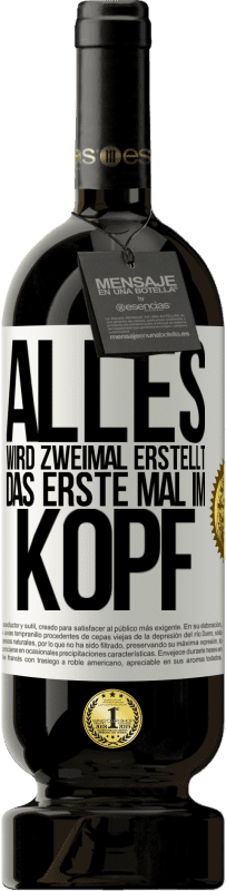 49,95 € Kostenloser Versand | Rotwein Premium Ausgabe MBS® Reserve Alles wird zweimal erstellt. Das erste Mal im Kopf Weißes Etikett. Anpassbares Etikett Reserve 12 Monate Ernte 2015 Tempranillo