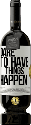 49,95 € 送料無料 | 赤ワイン プレミアム版 MBS® 予約する Dare to have things happen ホワイトラベル. カスタマイズ可能なラベル 予約する 12 月 収穫 2014 Tempranillo