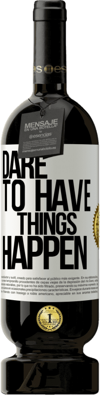 49,95 € Бесплатная доставка | Красное вино Premium Edition MBS® Бронировать Dare to have things happen Белая этикетка. Настраиваемая этикетка Бронировать 12 Месяцы Урожай 2015 Tempranillo