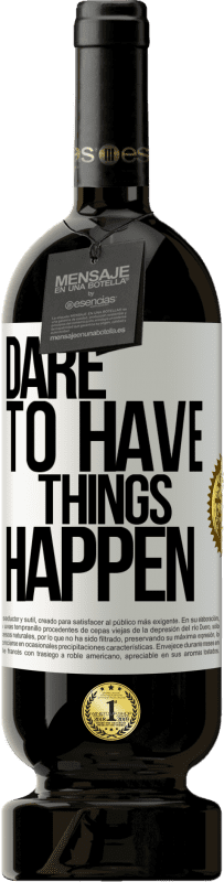 49,95 € Бесплатная доставка | Красное вино Premium Edition MBS® Бронировать Dare to have things happen Белая этикетка. Настраиваемая этикетка Бронировать 12 Месяцы Урожай 2016 Tempranillo