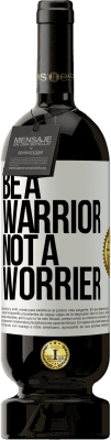 49,95 € Free Shipping | Red Wine Premium Edition MBS® Reserve Be a warrior, not a worrier White Label. Customizable label Reserve 12 Months Harvest 2014 Tempranillo