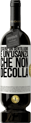 49,95 € Spedizione Gratuita | Vino rosso Edizione Premium MBS® Riserva Essere un gentiluomo è un'usanza che non decolla Etichetta Bianca. Etichetta personalizzabile Riserva 12 Mesi Raccogliere 2014 Tempranillo