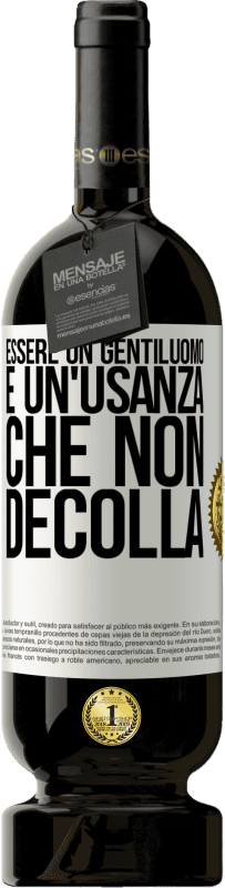 49,95 € Spedizione Gratuita | Vino rosso Edizione Premium MBS® Riserva Essere un gentiluomo è un'usanza che non decolla Etichetta Bianca. Etichetta personalizzabile Riserva 12 Mesi Raccogliere 2015 Tempranillo