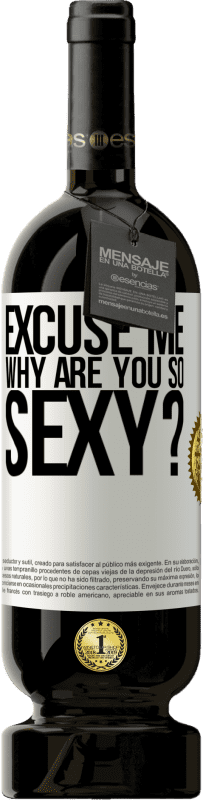 39,95 € Free Shipping | Red Wine Premium Edition MBS® Reserva Excuse me, why are you so sexy? White Label. Customizable label Reserva 12 Months Harvest 2015 Tempranillo