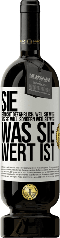 49,95 € Kostenloser Versand | Rotwein Premium Ausgabe MBS® Reserve Sie ist nicht gefährlich, weil sie weiß, was sie will, sondern weil sie weiß, was sie wert ist Weißes Etikett. Anpassbares Etikett Reserve 12 Monate Ernte 2015 Tempranillo