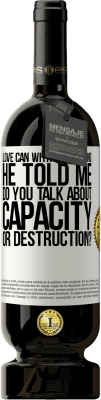 49,95 € Free Shipping | Red Wine Premium Edition MBS® Reserve Love can with everything, he told me. Do you talk about capacity or destruction? White Label. Customizable label Reserve 12 Months Harvest 2016 Tempranillo