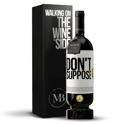 «Don't suppose» Premium Edition MBS® Reserve