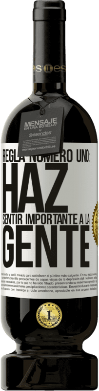 49,95 € Envío gratis | Vino Tinto Edición Premium MBS® Reserva Regla número uno: haz sentir importante a la gente Etiqueta Blanca. Etiqueta personalizable Reserva 12 Meses Cosecha 2015 Tempranillo