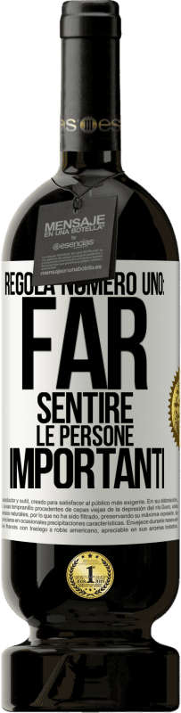 49,95 € Spedizione Gratuita | Vino rosso Edizione Premium MBS® Riserva Regola numero uno: far sentire le persone importanti Etichetta Bianca. Etichetta personalizzabile Riserva 12 Mesi Raccogliere 2015 Tempranillo