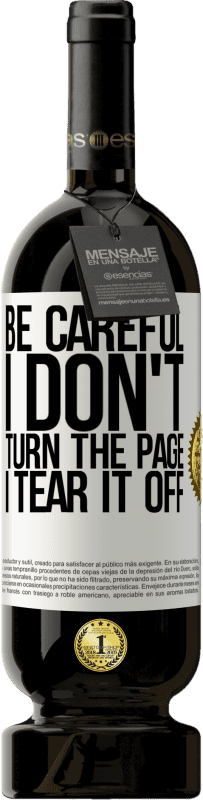 49,95 € 送料無料 | 赤ワイン プレミアム版 MBS® 予約する 注意してください、私はページをめくらないで、私はそれをはぎ取ります ホワイトラベル. カスタマイズ可能なラベル 予約する 12 月 収穫 2016 Tempranillo