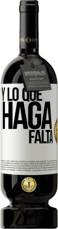 49,95 € Envío gratis | Vino Tinto Edición Premium MBS® Reserva Y lo que haga falta Etiqueta Blanca. Etiqueta personalizable Reserva 12 Meses Cosecha 2016 Tempranillo
