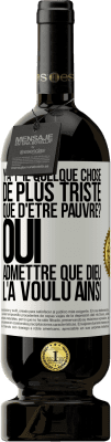 49,95 € Envoi gratuit | Vin rouge Édition Premium MBS® Réserve Y a-t-il quelque chose de plus triste que d'être pauvre? Oui admettre que Dieu l'a voulu ainsi Étiquette Blanche. Étiquette personnalisable Réserve 12 Mois Récolte 2015 Tempranillo