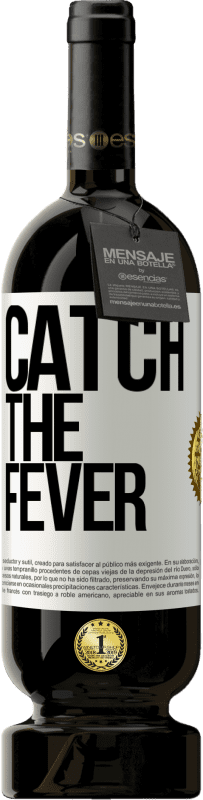 49,95 € 免费送货 | 红酒 高级版 MBS® 预订 Catch the fever 白标. 可自定义的标签 预订 12 个月 收成 2015 Tempranillo