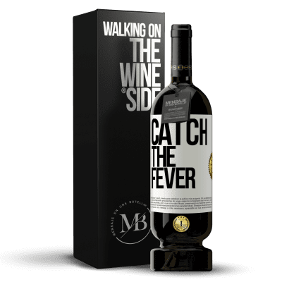 «Catch the fever» Premium Edition MBS® Reserve